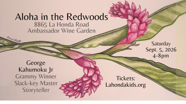 Aloha in the Redwoods event at 8865 La Honda Road, Ambassador Wine Garden, featuring George Kahumoku Jr, Grammy Winner, Slack-key Master, Storyteller. Scheduled for Saturday, Sept. 5, 2026, from 4-8 pm. Tickets available at Lahondakids.org. The background features a detailed illustration of green leaves and pink flowers.
