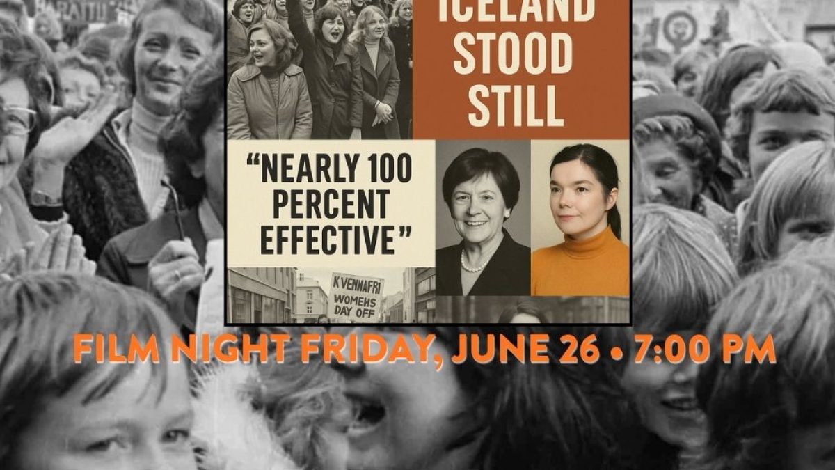 Poster for a film titled "The Day Iceland Stood Still" featuring a black-and-white photo of a large crowd of women, a quote saying "Nearly 100 percent effective," and two portraits of women. The background shows a black-and-white photo of a crowd, with text at the bottom in orange reading "Film Night Friday, June 26 • 7:00 PM.