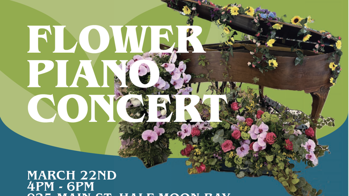 Flower piano concert with a grand piano decorated with various colorful flowers and greenery. Event details: March 22nd, 4 PM - 6 PM, 925 Main St, Half Moon Bay. Background features green and blue abstract shapes.