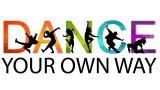 The image features the phrase "DANCE YOUR OWN WAY" with the word "DANCE" in large, colorful letters. Each letter in "DANCE" is filled with a different gradient color and contains a black silhouette of a person dancing in various dynamic poses. The words "YOUR OWN WAY" are written below in bold black letters on a white background.